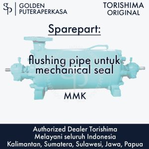 flushing pipe untuk mechanical seal untuk pompa MMK Torishima Original Sparepart