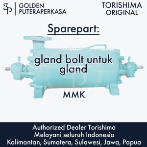 gland bolt untuk gland untuk pompa MMK Torishima Original Sparepart