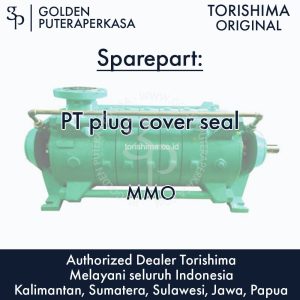 PT plug cover seal untuk pompa MMO Torishima Original Sparepart