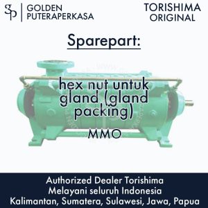 hex nut untuk gland (gland packing) untuk pompa MMO Torishima Original Sparepart